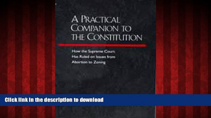 Read book  A Practical Companion to the Constitution: How the Supreme Court Has Ruled on Issues