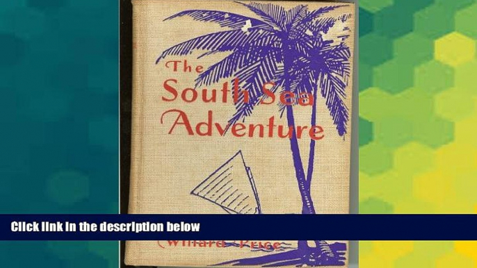 Ebook deals  The South sea adventure;: Through Japan s equatorial empire,  Most Wanted