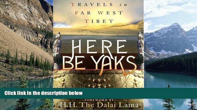 Best Buy Deals  Here Be Yaks: Travels in Far West Tibet  Best Seller Books Most Wanted