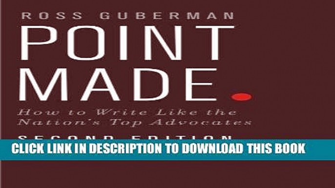 [PDF] Point Made: How to Write Like the Nation s Top Advocates Full Online