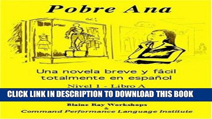 Read Now Pobre Ana: Una Novela Breve y Facil Totalmente en Espanol (Nivel 1 - Libro A) (Spanish