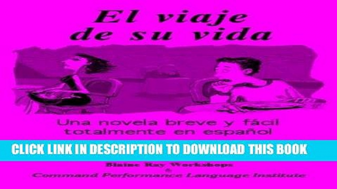 Read Now El Viaje de Su Vida (Nivel 1 / Libro D) (Spanish Edition) PDF Book