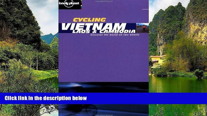 Big Deals  Lonely Planet Cycling Vietnam, Laos   Cambodia (Lonely Planet Cycling Guides)  Best Buy