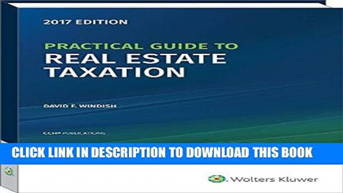 [FREE] EBOOK Practical Guide to Real Estate Taxation, 2017 (Cch Tax Spotlight) BEST COLLECTION