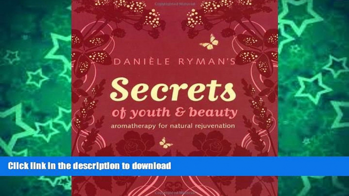 READ  Daniele Ryman s Secrets of Youth and Beauty: Aromatherapy for Natural Rejuvenation  BOOK