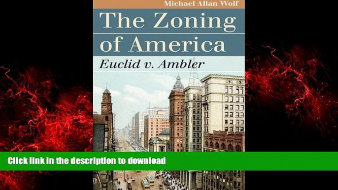 Read books  The Zoning of America: Euclid v. Ambler (Landmark Law Cases and American Society)