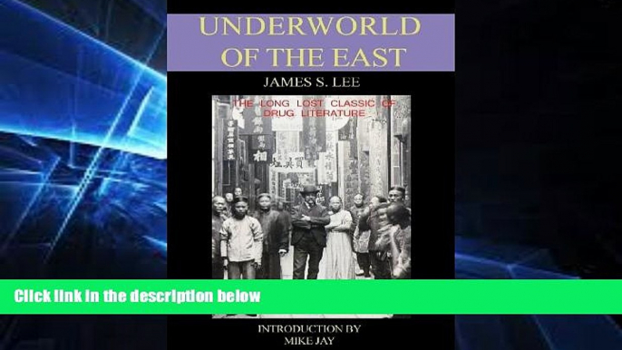 Ebook Best Deals  The Underworld of the East: Being Eighteen Years  Actual Experiences of the