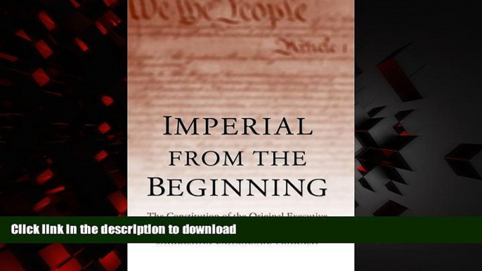 Read book  Imperial from the Beginning: The Constitution of the Original Executive