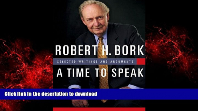 Read books  A Time to Speak: Selected Writings and Arguments (American Ideals   Institutions)