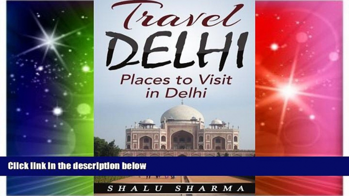 Must Have  Travel Delhi: Places to Visit in Delhi  Buy Now