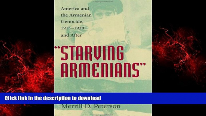 Best book  "Starving Armenians": America and the Armenian Genocide, 1915-1930 and After online for