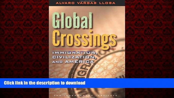 liberty books  Global Crossings: Immigration, Civilization, and America