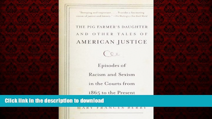 Read books  The Pig Farmer s Daughter and Other Tales of American Justice: Episodes of Racism and