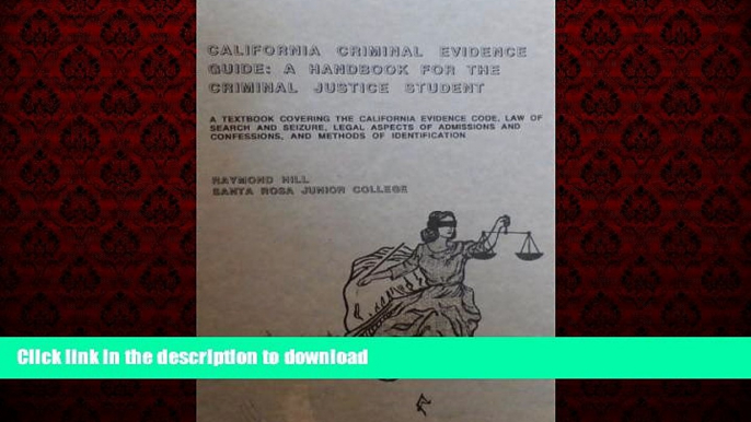 Read book  CALIFORNIA CRIMINAL EVIDENCE GUIDE: A HANDBOOK FOR THE CRIMINAL JUSTICE STUDENT online