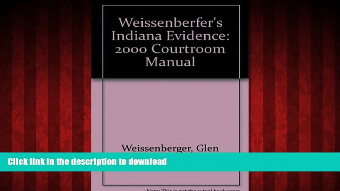 Read book  Weissenberfer s Indiana Evidence: 2000 Courtroom Manual online for ipad