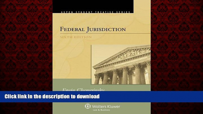 liberty book  Federal Jurisdiction, Sixth Edition (Aspen Student Treatise Series) online to buy