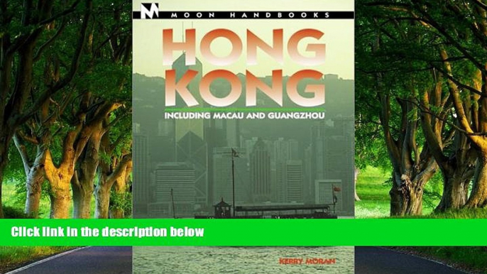 Best Deals Ebook  Hong Kong: Including Macau and Guangzhou (Moon Handbooks Hong Kong)  Best Seller