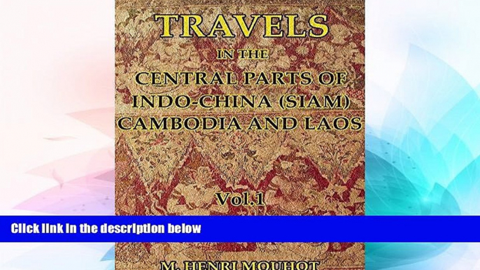 Ebook deals  Travels in the Central Parts of Indo-China (Siam), Cambodia, and Laos Vol.1 (1 of 2)