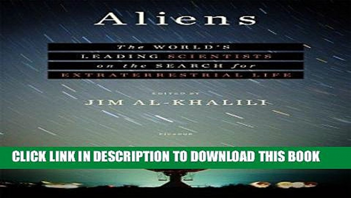 [EBOOK] DOWNLOAD Aliens: The World s Leading Scientists on the Search for Extraterrestrial Life PDF