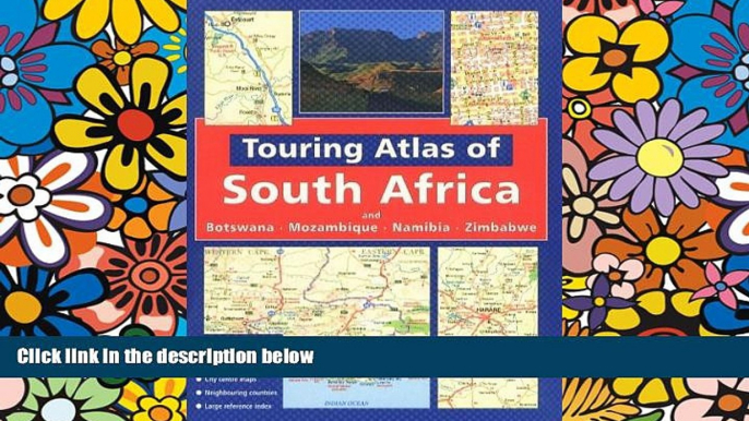 Must Have  Touring Atlas of Southern Africa: and Botswana Mozambique, Namibia and Zimbabwe