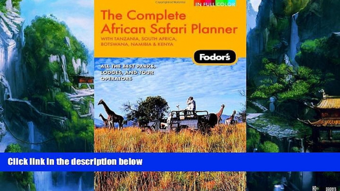 Books to Read  Fodor s The Complete African Safari Planner, 1st Edition: With Botswana, Kenya,