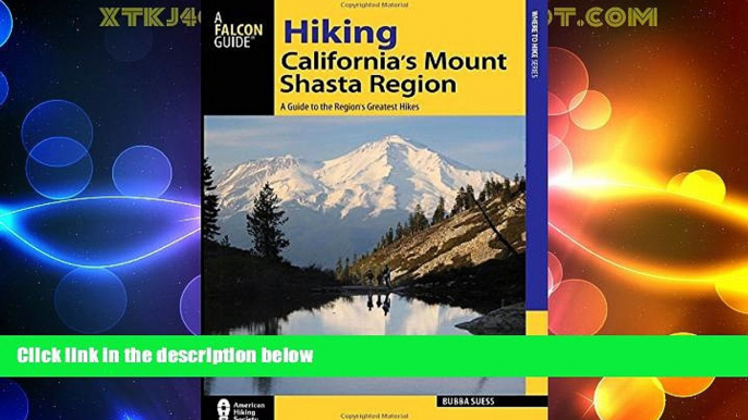 Deals in Books  Hiking California s Mount Shasta Region: A Guide to the Region s Greatest Hikes