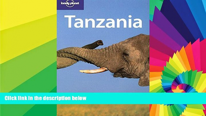 Must Have  Lonely Planet Tanzania (Country Travel Guide)  READ Ebook Full Ebook