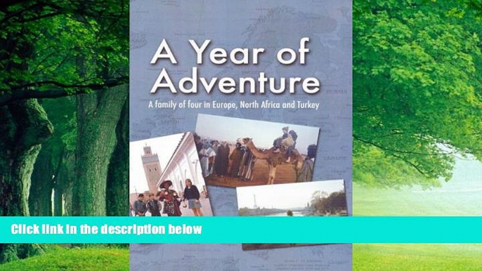 Books to Read  A Year Of Adventure: A Family Of Four In Europe, North Africa, And Turkey  Full