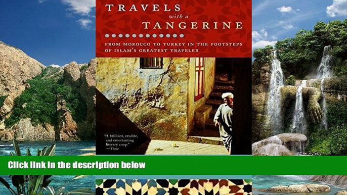Books to Read  Travels with a Tangerine: From Morocco to Turkey in the Footsteps of Islam s