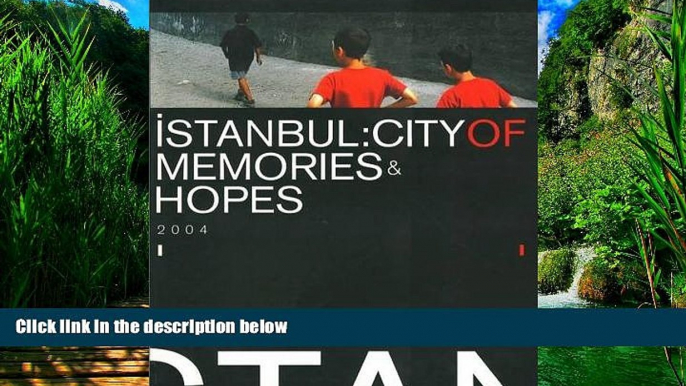 Big Deals  Istanbul: City of Memories   Hopes  Best Seller Books Most Wanted