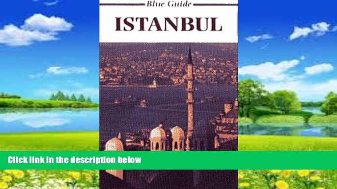 Books to Read  Blue Guide Istanbul (4th ed)  Full Ebooks Best Seller