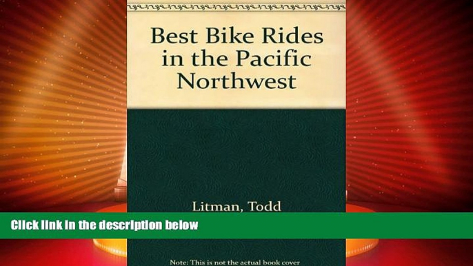 Big Sales  The Best Bike Rides in the Pacific Northwest: British Columbia, Idaho, Oregon,