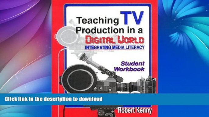 READ  Teaching TV Production in a Digital World: Integrating Media Literacy, Student Edition  GET