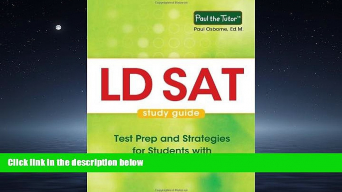 READ book  LD SAT Study Guide: Test Prep and Strategies for Students with Learning Disabilities