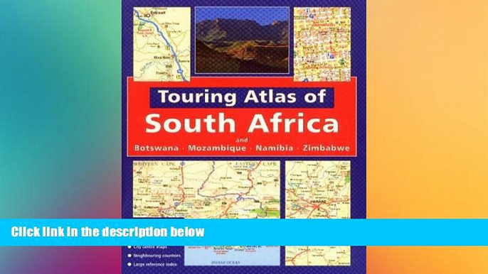 Must Have  Touring Atlas of Southern Africa: and Botswana Mozambique, Namibia and Zimbabwe  READ