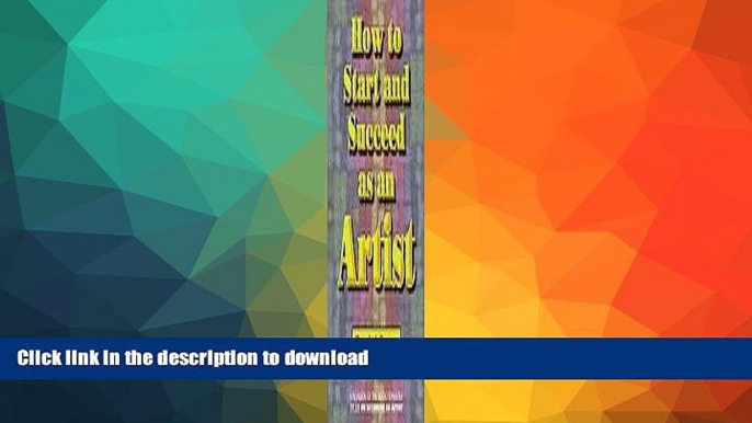 FAVORITE BOOK  How to Start and Succeed as an Artist FULL ONLINE