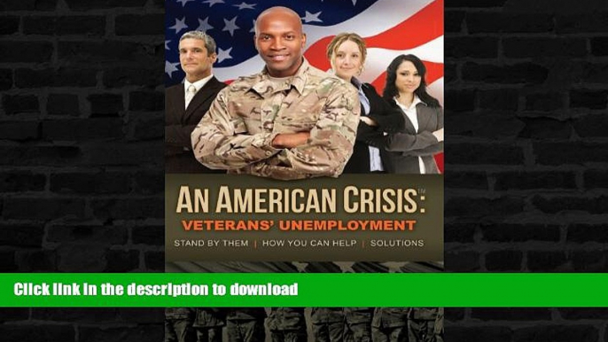 FAVORITE BOOK  American Crisis: Veterans  Unemployment: Stand by Them/How You Can Help/Solutions