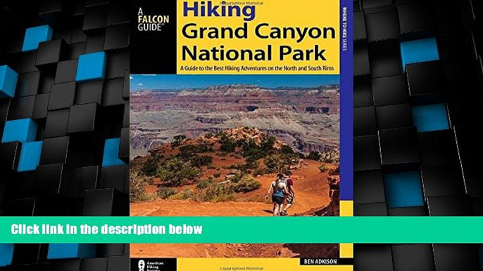 Big Sales  Hiking Grand Canyon National Park: A Guide to the Best Hiking Adventures on the North