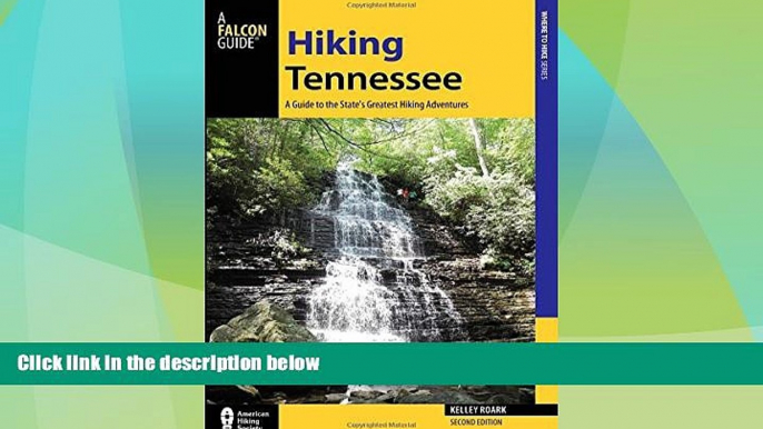 Big Sales  Hiking Tennessee: A Guide to the State s Greatest Hiking Adventures (State Hiking