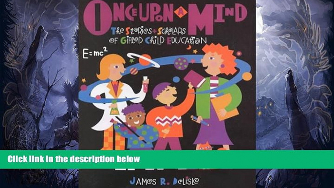 READ book  Once Upon a Mind: Stories and Scholars of Gifted Child Education  FREE BOOOK ONLINE