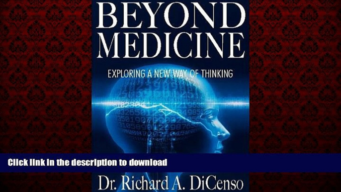 Read book  Beyond Medicine: Exploring a New Way of Thinking online for ipad