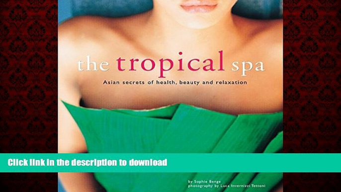 Buy books  The Tropical Spa: Asian Secrets of Health, Beauty and Relaxation online for ipad