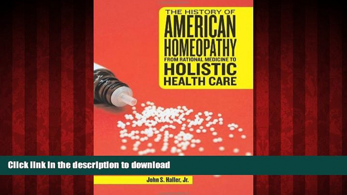 liberty book  The History of American Homeopathy: From Rational Medicine to Holistic Health Care