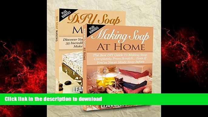 Read books  Soap Making: Soap Making Box Set: Making Soap At Home: The Best DIY Guide To Making