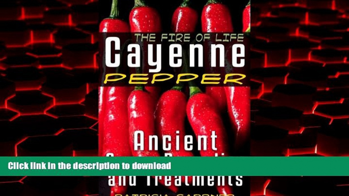 Buy book  Cayenne Pepper Cures ~ The Fire Of Life! Ancient Remedies, Healing Treatments   Benefits