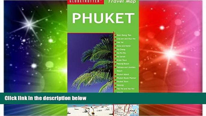 Must Have  Phuket Travel Map, 5th (Globetrotter Travel Map)  Most Wanted