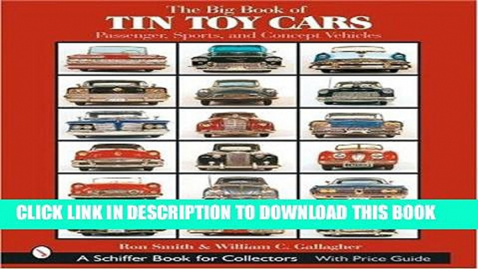 [PDF] The Big Book of Tin Toy Cars: Passenger, Sports, And Concept Vehicles Popular Collection