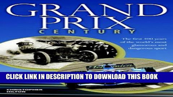 [PDF] Grand Prix Century: First 100 Years Of The World s Most Glamorous and Dangerous Sport