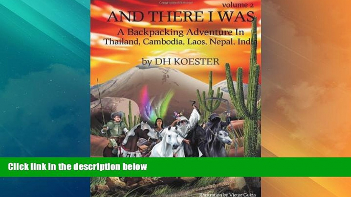 Buy NOW  And There I was Volume II: A Backpacking Adventure in Thailand, Cambodia, Laos, Nepal,