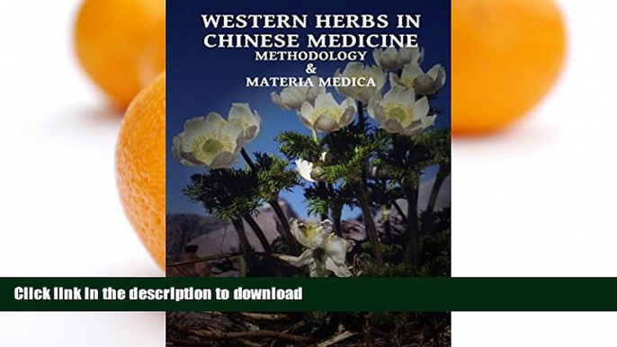 GET PDF  Western Herbs in Chinese Medicine: Methodology and Materia Medica  GET PDF